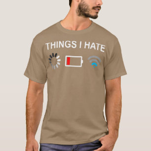 Things I Hate Funny ProgrammerComputer Nerd Stream T-Shirt