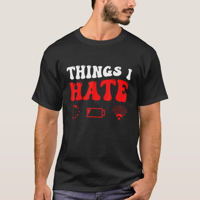 Things I Hate Programmer Gamer T-Shirt (Front)