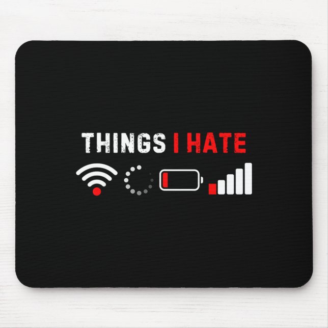 Things I Hate Shirt Funny Computer Geek Gamer Humo Mouse Pad (Front)