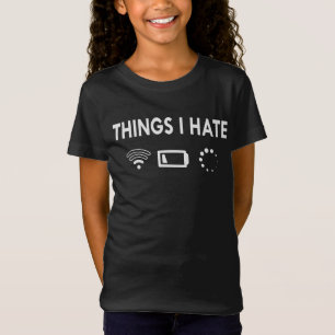 Things I hate T-Shirt