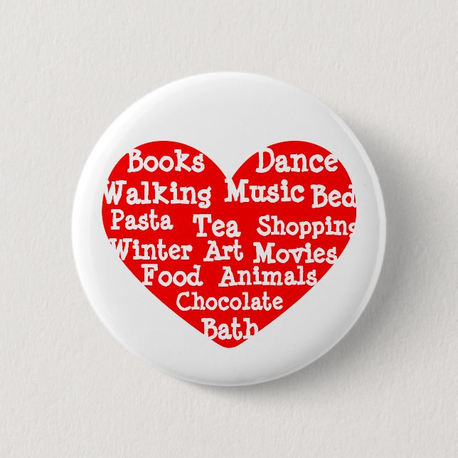 Things I Love 6 Cm Round Badge (Front)