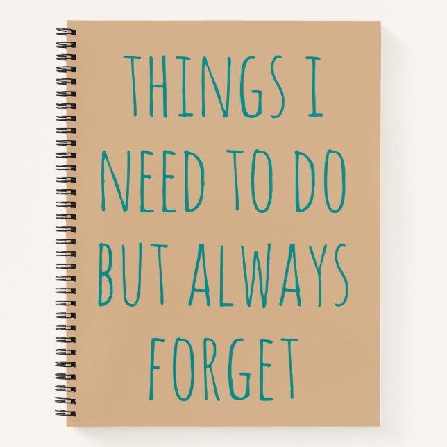 Things I Need To Do But Always Forget Notebook (Front)