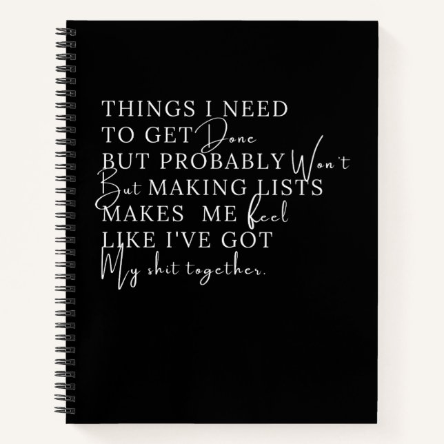 Things I need To Get Done But Probably Won't  Notebook (Front)