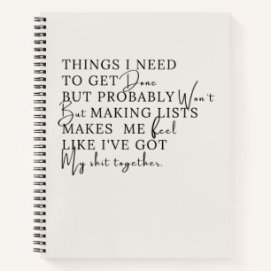 Things I need To Get Done But Probably Won't Notebook