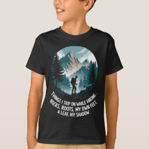 Things I Trip On While Hiking  T-Shirt