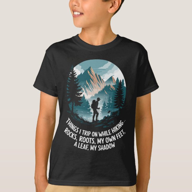 Things I Trip On While Hiking  T-Shirt (Front)