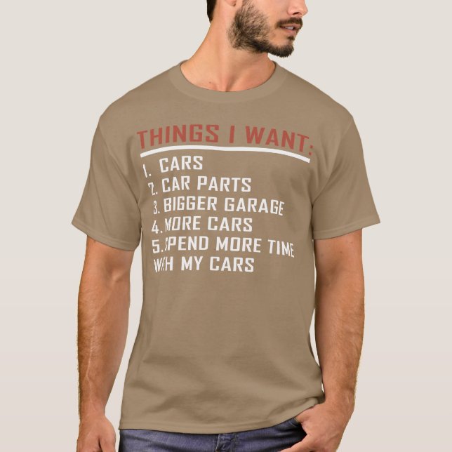 Things I want Cars More Cars Car Guy Mechanic vint T-Shirt (Front)