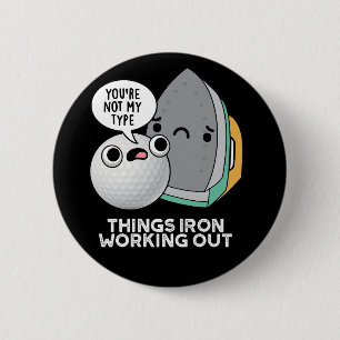 Things Iron Working Out Funny Iron Pun Dark BG 6 Cm Round Badge