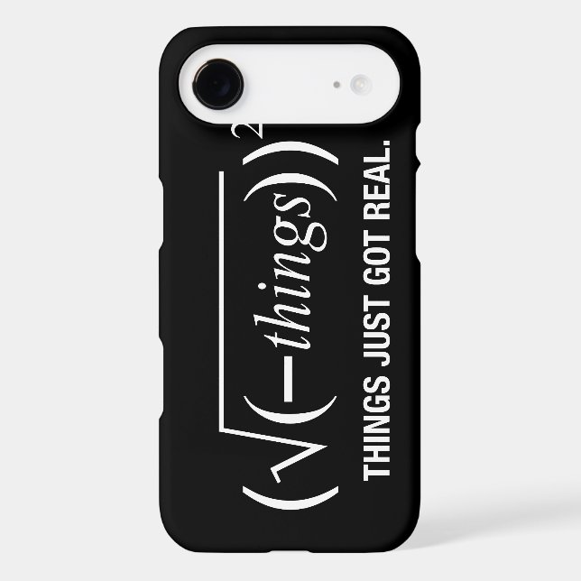 things just got real Case-Mate iPhone case (Back)