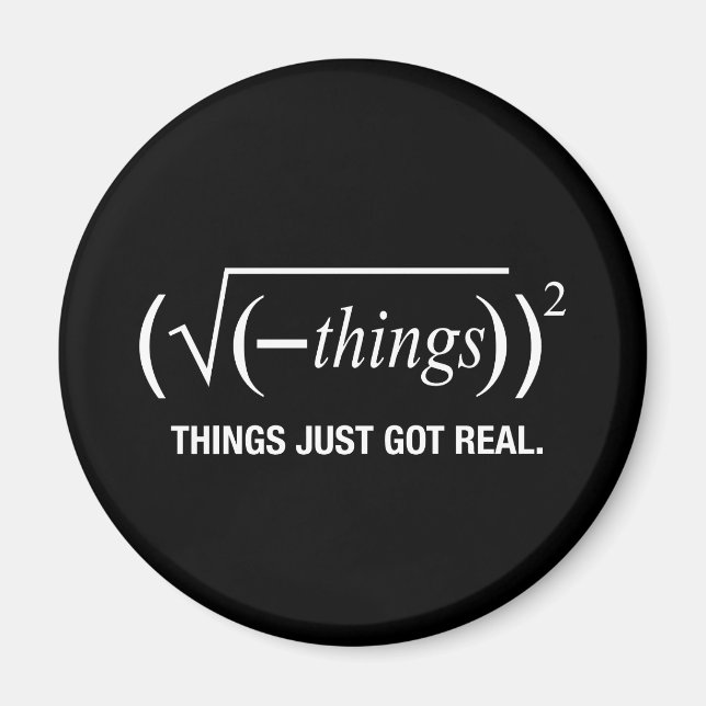 things just got real magnet (Front)