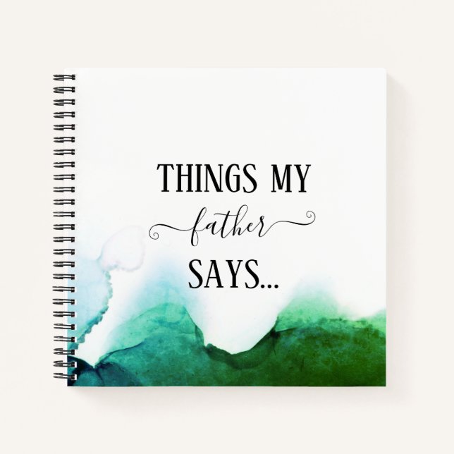 Things my father says Funny Notebook (Front)