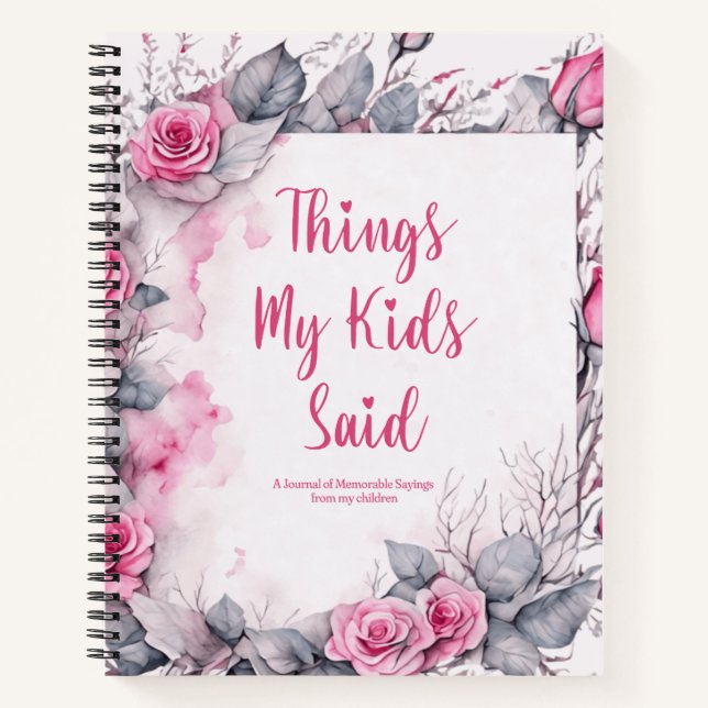 Things My Kids Said Cute Floral Notebook (Front)