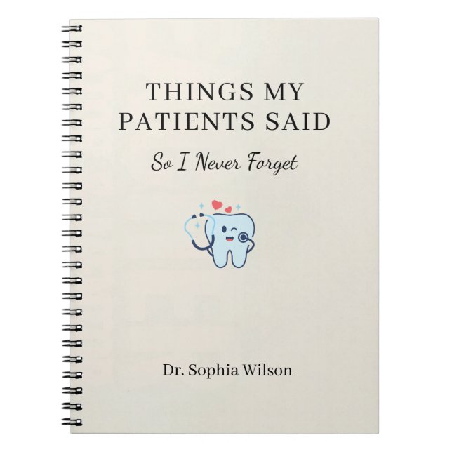 Things My Patients Said Funny Dentist Personalised Notebook (Front)