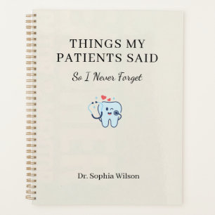 Things My Patients Said Funny Dentist Personalised Planner