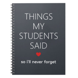 Things My Students Said Teacher Memory Dark Grey Notebook