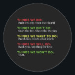 Things We Did Built This City Shot The Sheriff Sta Classic Round Sticker<br><div class="desc">Things We Did Built This City Shot The Sheriff Start Funny</div>