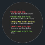 Things We Did Built This City Shot The Sheriff Sta Classic Round Sticker<br><div class="desc">Things We Did Built This City Shot The Sheriff Start Funny</div>