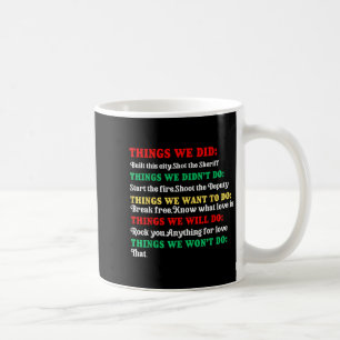 Things We Did Built This City Shot The Sheriff Sta Coffee Mug