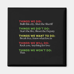 Things We Did Built This City Shot The Sheriff Sta Magnet