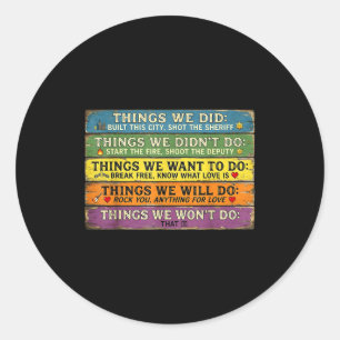 Things We Did Didn't Want Will Won' Vintage Retro  Classic Round Sticker