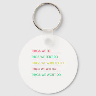 Things We Did Things We Didn’t Do Reflective Quote Key Ring