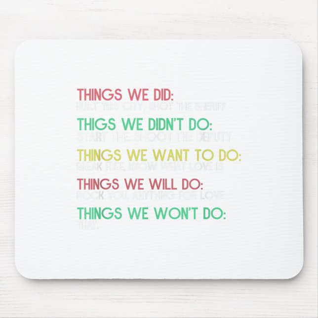 Things We Did Things We Didn’t Do Reflective Quote Mouse Pad (Front)