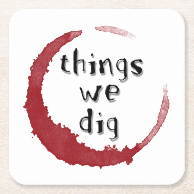 "Things we dig" coasters (Front)