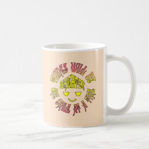 Things Will Be Brighter One Smile at a Time Coffee Mug