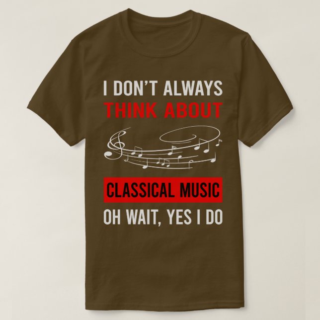 Think About Classical Music T-Shirt (Design Front)
