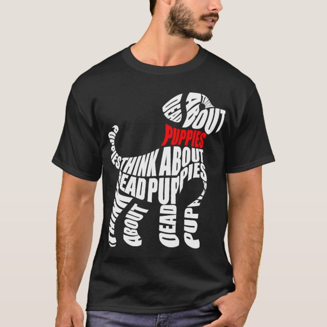 Think about DEAD Puppies White T-Shirt (Front)