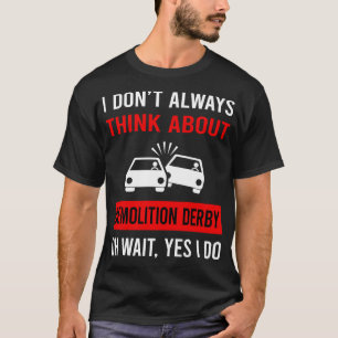 Think About Demolition Derby T-Shirt