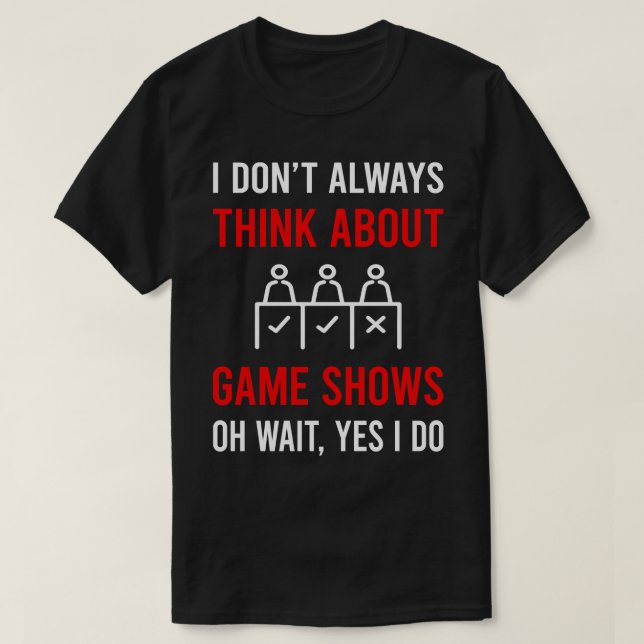 Think About Game Shows TV Show T-Shirt (Design Front)