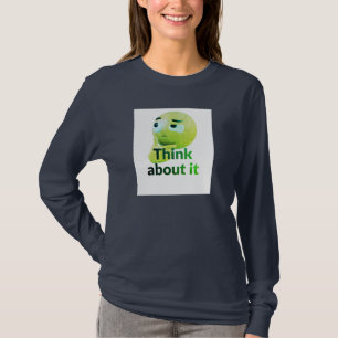 Think About It Cute Emoji Women’s Long Sleeve T-Sh T-Shirt