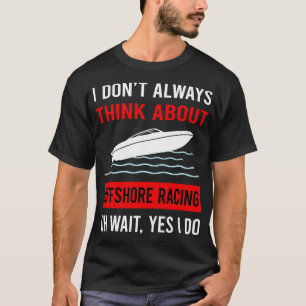 Think About Offshore Racing Race T-Shirt