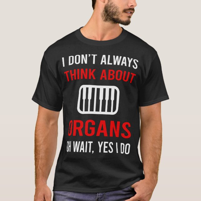 Think About Organ Organist T-Shirt (Front)