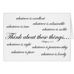 Think about such things.. Philippians 4:8