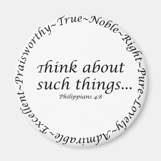 Think about such things... Philippians 4:8 Magnet (Front)