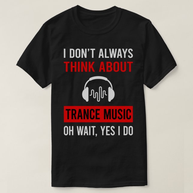 Think About Trance music T-Shirt (Design Front)