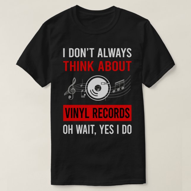 Think About Vinyl Record Records T-Shirt (Design Front)