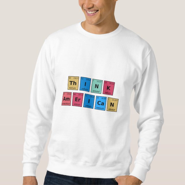 Think American Periodic Table Sweatshirt (Front)
