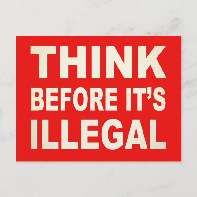 Think before it's illegal postcard (Front)