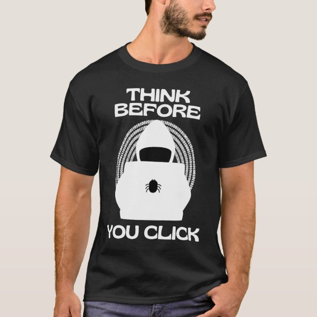 Think Before You Click Cyber Awareness Security In T-Shirt (Front)