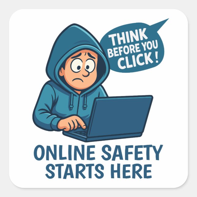 Think Before You Click - Online Safety Awareness Square Sticker (Front)