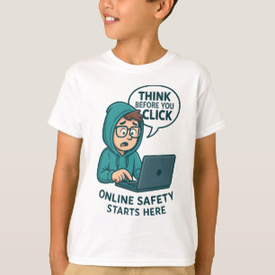 Think Before You Click - Online Safety Awareness T-Shirt
