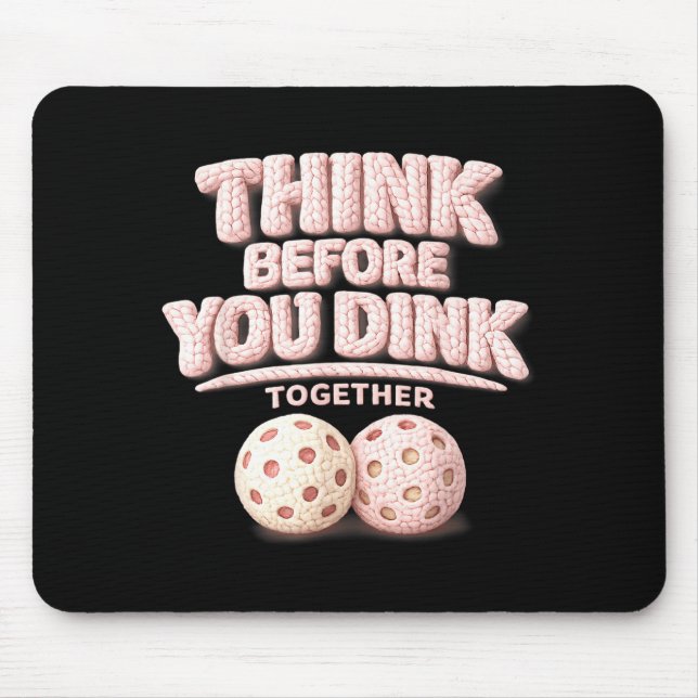 Think before you dink together pickleball tee  mouse pad (Front)