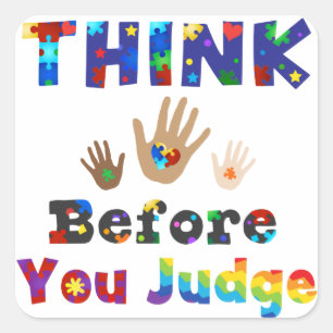 THINK Before You Judge Square Sticker