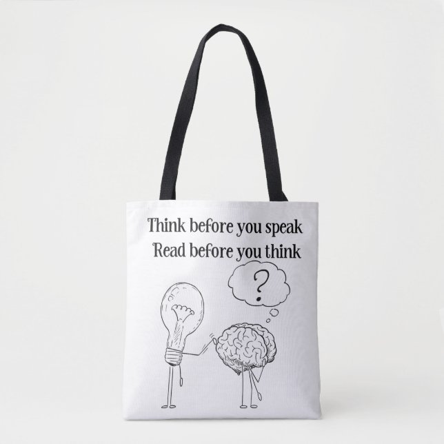 Think Before You Speak Black White Reader Quote Tote Bag (Front)