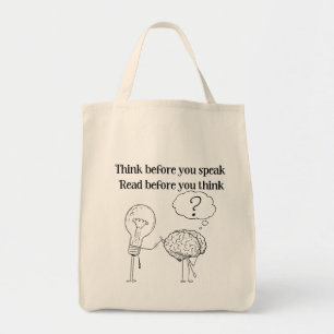 Think Before You Speak Black White Reader Quote Tote Bag