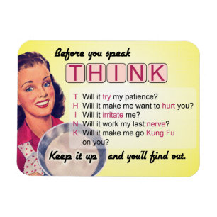 Think Before You Speak (rated G) Magnet