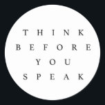 Think Before You Speak Sticker<br><div class="desc">A simple and yet captivating designer sticker to remind yourself (and everybody around you) to think before speaking!</div>